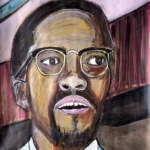 Malcolm X constant striving for racial justice with honour.